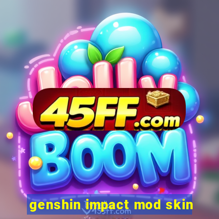 genshin impact mod skin